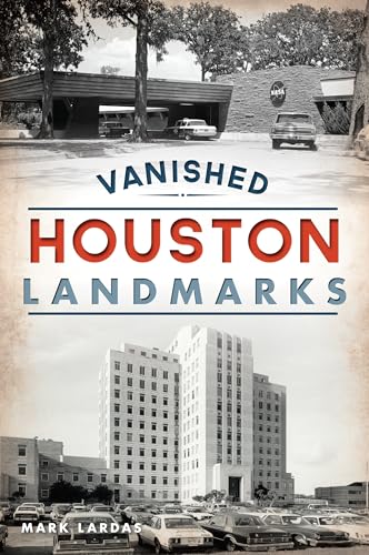 Stock image for Vanished Houston Landmarks (Lost) for sale by HPB-Emerald