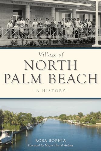 Stock image for Village of North Palm Beach: A History (Brief History) for sale by BooksRun