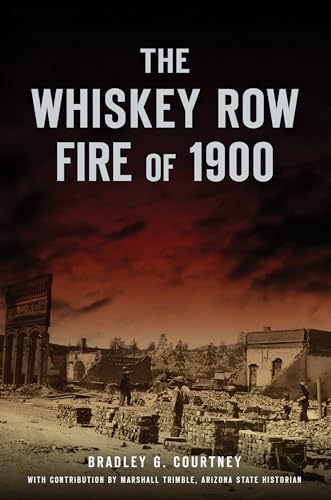 Beispielbild fr The Whiskey Row Fire of 1900 zum Verkauf von Blackwell's