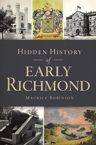 Stock image for Hidden History of Early Richmond for sale by Better World Books