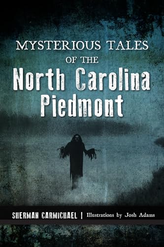 Beispielbild fr Mysterious Tales of the North Carolina Piedmont zum Verkauf von Blackwell's