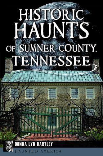 Stock image for Historic Haunts of Sumner County, Tennessee for sale by Kennys Bookstore