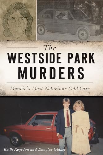 Beispielbild fr The Westside Park Murders: Muncie's Most Notorious Cold Case zum Verkauf von Buchpark