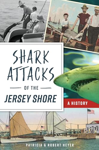 Stock image for Shark Attacks of the Jersey Shore: A History for sale by ThriftBooks-Atlanta