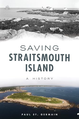 Beispielbild fr Saving Straitsmouth Island: A History zum Verkauf von Buchpark