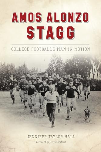 Stock image for Amos Alonzo Stagg: College Football's Man in Motion for sale by ThriftBooks-Atlanta