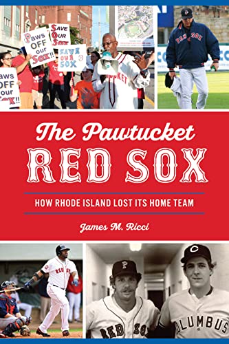 Stock image for The Pawtucket Red Sox: How Rhode Island Lost Its Home Team (Sports) for sale by Mike's Baseball Books
