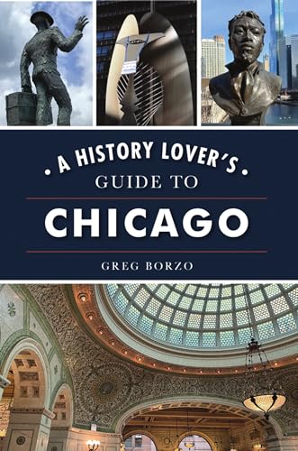 Stock image for History Lover's Guide to Chicago, A (History & Guide) for sale by HPB-Emerald