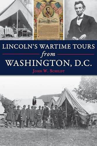 9781467145718: Lincoln's Wartime Tours from Washington, DC (Civil War Series)