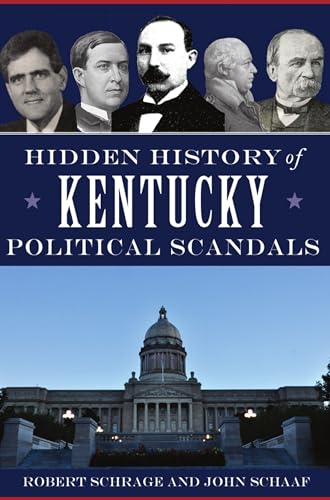 Stock image for Hidden History of Kentucky Political Scandals for sale by Half Price Books Inc.