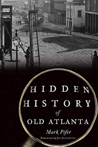 Beispielbild fr Hidden History of Old Atlanta zum Verkauf von Blackwell's