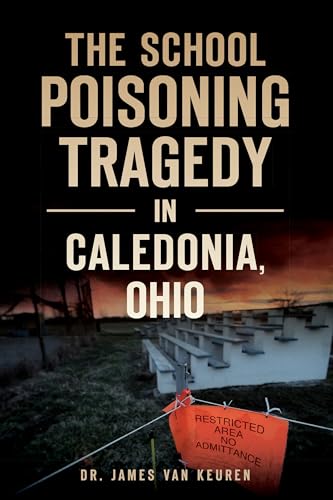 Stock image for The School Poisoning Tragedy in Caledonia, Ohio for sale by ThriftBooks-Dallas
