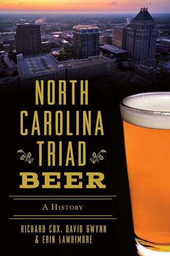 Stock image for North Carolina Triad Beer: A History (American Palate) for sale by Books Unplugged