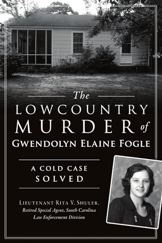 Stock image for The Lowcountry Murder of Gwendolyn Elaine Fogle: A Cold Case Solved (True Crime) for sale by Fact or Fiction