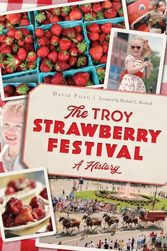 Imagen de archivo de The Troy Strawberry Festival: A History a la venta por ThriftBooks-Dallas