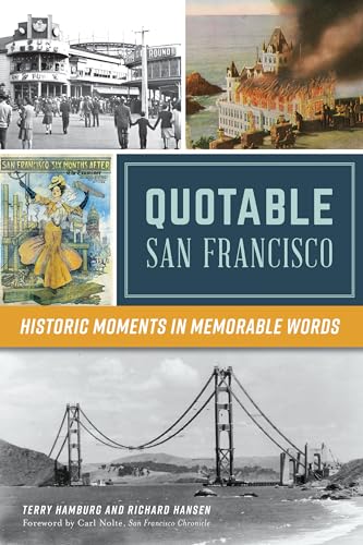 Stock image for Quotable San Francisco: Historic Moments in Memorable Words for sale by HPB Inc.