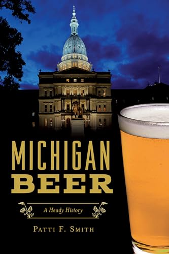 9781467147491: Michigan Beer: A Heady History (American Palate)