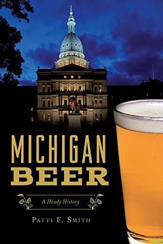 9781467147491: Michigan Beer: A Heady History