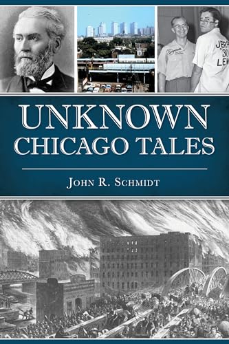 Stock image for Unknown Chicago Tales for sale by ThriftBooks-Atlanta