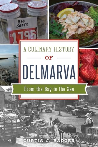 Beispielbild fr A Culinary History of Delmarva : From the Bay to the Sea zum Verkauf von Better World Books
