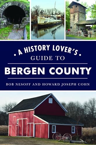 9781467147811: History Lover's Guide to Bergen County, A (Landmarks)
