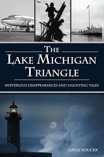 Imagen de archivo de Lake Michigan Triangle, The Mysterious Disappearances and Haunting Tales (American Legends) a la venta por Lakeside Books