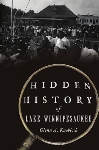Beispielbild fr Hidden History of Lake Winnipesaukee zum Verkauf von ThriftBooks-Dallas