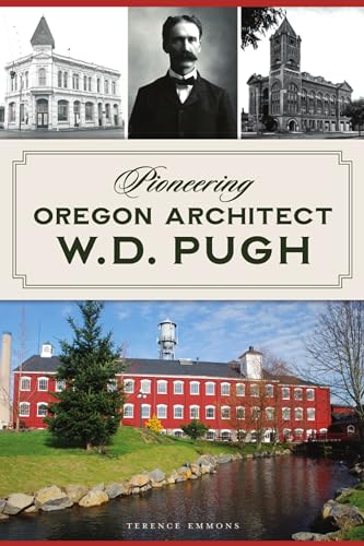 Stock image for Pioneering Oregon Architect W.D. Pugh (Landmarks) for sale by St Vincent de Paul of Lane County