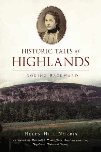 Stock image for Historic Tales of Highlands: Looking Backward for sale by ThriftBooks-Atlanta