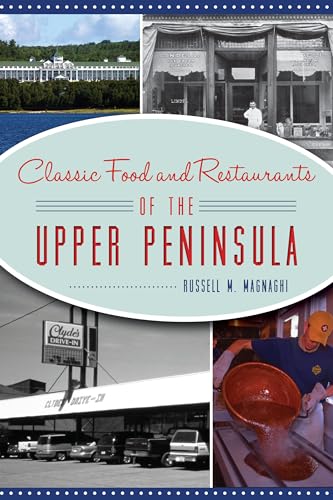 Stock image for Chassic Food and Restautants of the Upper Peninsula for sale by Ann Open Book