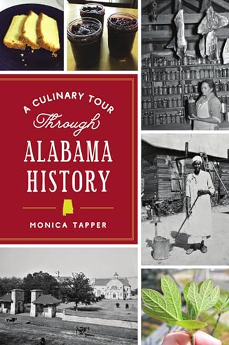 9781467149730: A Culinary Tour Through Alabama History (American Palate)