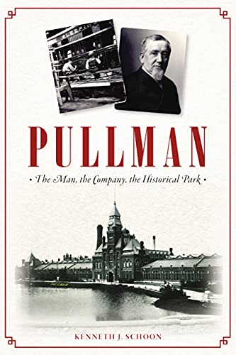 9781467149860: Pullman: The Man, the Company, the Historical Park