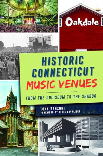 9781467150033: Historic Connecticut Music Venues: From the Coliseum to the Shaboo