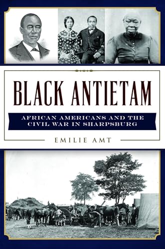 Beispielbild fr Black Antietam: African Americans and the Civil War in Sharpsburg (Civil War Series) zum Verkauf von BooksRun