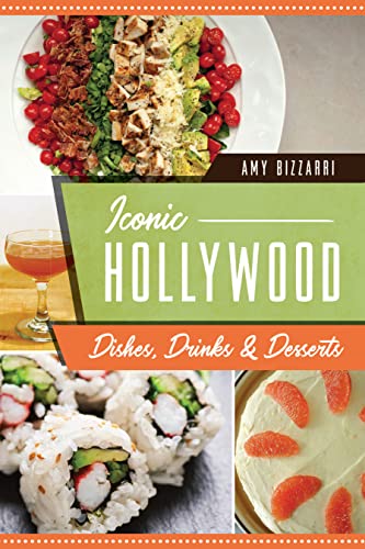 9781467151337: Iconic Hollywood Dishes, Drinks & Desserts (American Palate)