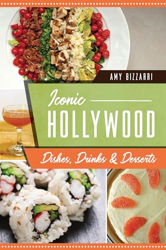 Stock image for Iconic Hollywood Dishes, Drinks Desserts (American Palate) for sale by Goodwill Southern California