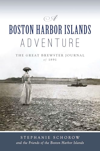 9781467151689: A Boston Harbor Islands Adventure: The Great Brewster Journal of 1891