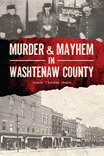 Stock image for Murder & Mayhem in Washtenaw County for sale by Lakeside Books