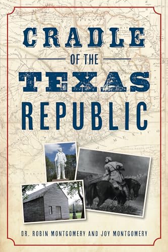 Stock image for Cradle of the Texas Republic for sale by -OnTimeBooks-