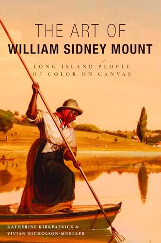 Stock image for The Art of William Sidney Mount: Long Island People of Color on Canvas for sale by Books Unplugged