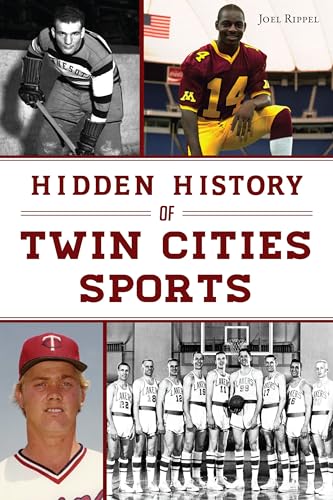 Stock image for Hidden History of Twin Cities Sports [Paperback] Rippel, Joel for sale by Lakeside Books