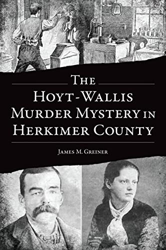 Beispielbild fr The Hoyt-Wallis Murder Mystery in Herkimer County zum Verkauf von Blackwell's
