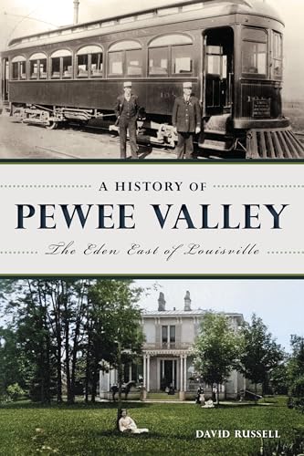 9781467155083: A History of Pewee Valley: The Eden East of Louisville
