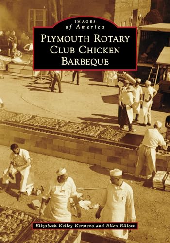 Imagen de archivo de Plymouth Rotary Club Chicken Barbeque (Images of America) a la venta por Lakeside Books