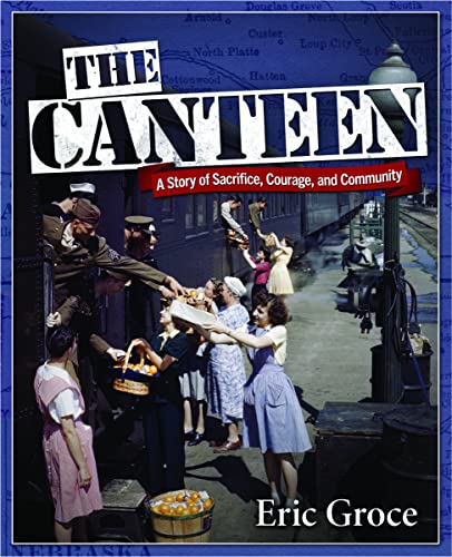 Stock image for The Canteen: Sacrifice and Community During World War II for sale by ThriftBooks-Atlanta