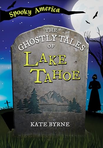 Stock image for The Ghostly Tales of Lake Tahoe (Spooky America) [Paperback] Byrne, Kate for sale by Lakeside Books