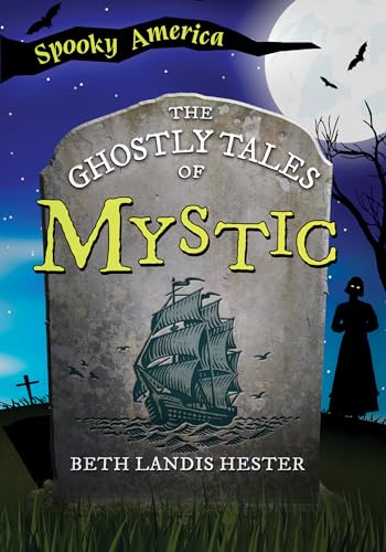 9781467197267: The Ghostly Tales of Mystic (Spooky America)