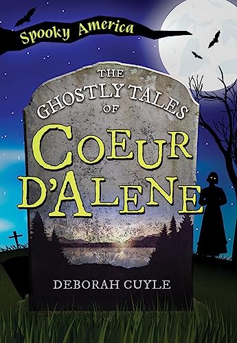 Stock image for The Ghostly Tales of Coeur d'Alene (Spooky America) [Paperback] Cuyle, Ms. Deb A. for sale by Lakeside Books