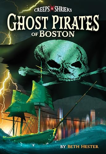9781467197472: Ghost Pirates of Boston (Creeps & Shrieks)