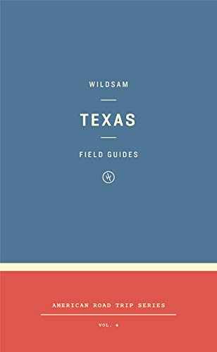 Beispielbild fr Wildsam Field Guides: Texas (American Road Trip Series) zum Verkauf von Front Cover Books